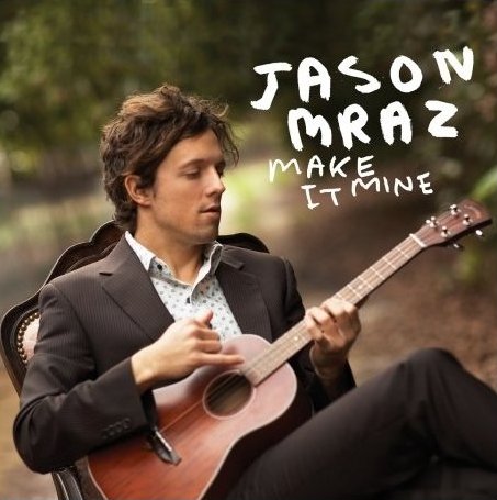 Jason Mraz - Make it Mine